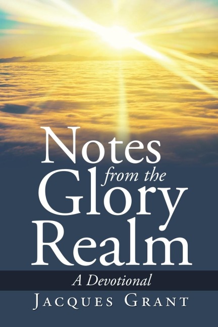Notes from the Glory Realm: A Devotional
