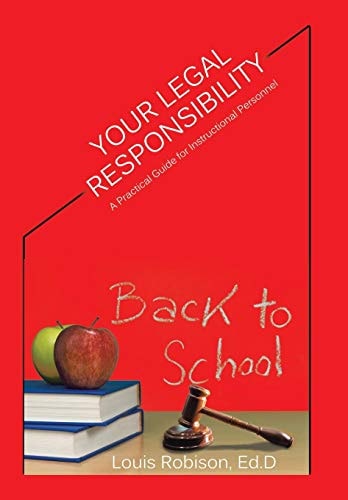 Your Legal Responsibility A Practical Guide for Instructional Personnel