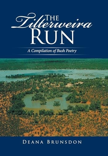 The Tilterweira Run A Compilation of Bush Poetry