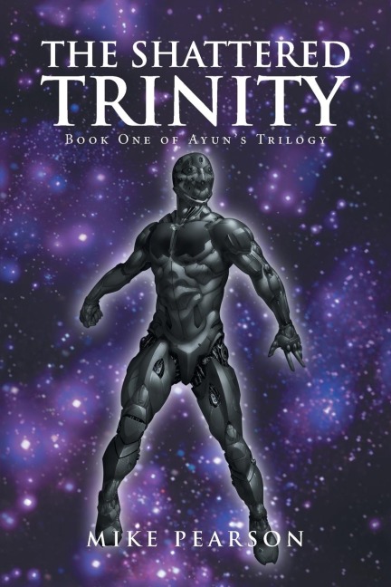 The Shattered Trinity: Book One of Ayuns Trilogy