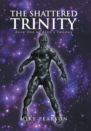 The Shattered Trinity Book One of Ayun's Trilogy