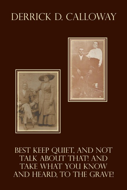 BEST KEEP QUIET, AND NOT TALK ABOUT THAT! AND TAKE WHAT YOU KNOW AND HEARD, TO THE GRAVE!