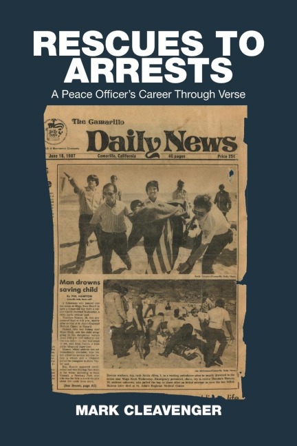 Rescues to Arrests: A Peace Officers Career Through Verse