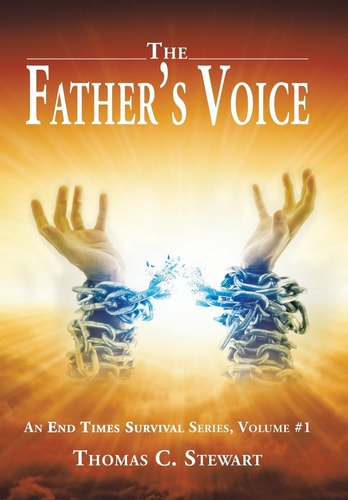 The Father's Voice An End Times Survival Series, Volume #1
