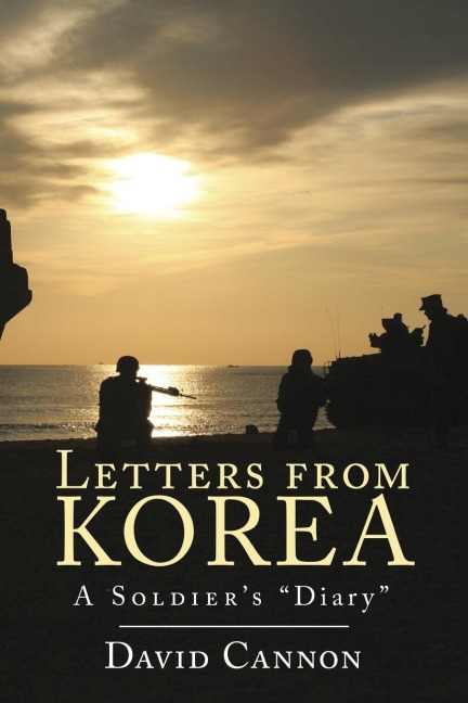 Letters from Korea: A Soldiers Diary