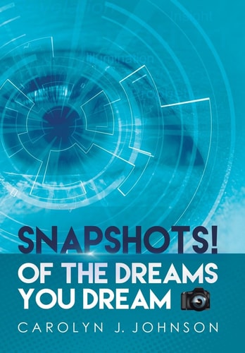 Snapshots! Of the Dreams You Dream
