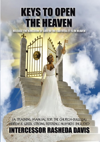 “Keys to Open the Heaven” Release the Kingdom of God in the Earth as it is in Heaven