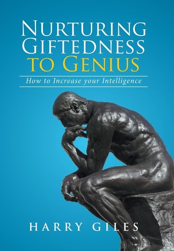 Nurturing Giftedness to Genius How to Increase Your Intelligence
