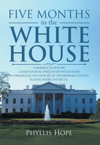 Five Months to the White House A Moment in History