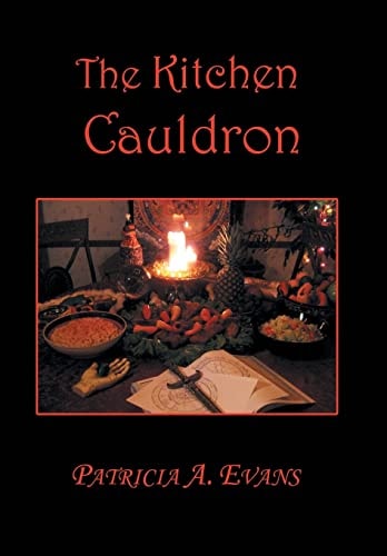 The Kitchen Cauldron A Grimoire of Recipes, Spells, Lore and Magic