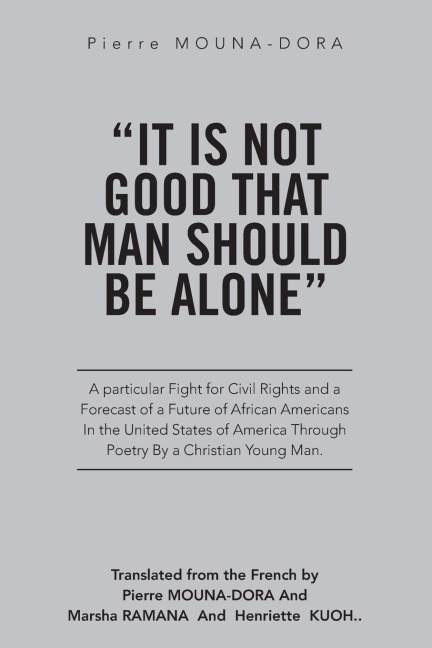 It Is Not Good That Man Should Be Alone: A Particular Fight for Civil Rights and a Forecast of a Future of African Americans in the United States of America through Poetry by a Christian Young Man