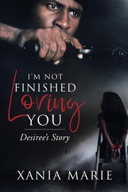 Im Not Finished Loving You: Desirees Story