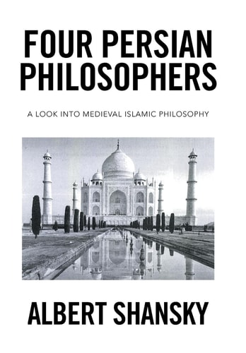 Four Persian Philosophers A Look Into Medieval Islamic Philosophy