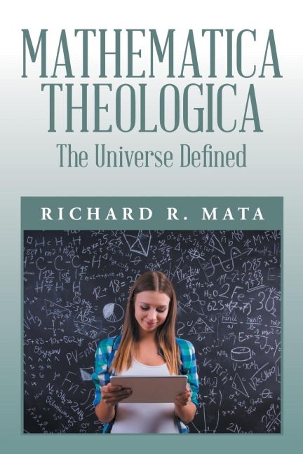 Mathematica Theologica: The Universe Defined
