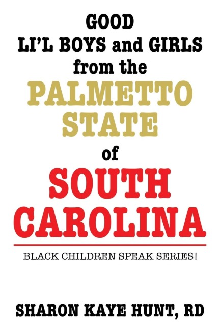 Good Lil Boys and Girls from the Palmetto State of South Carolina: Black Children Speak Series!