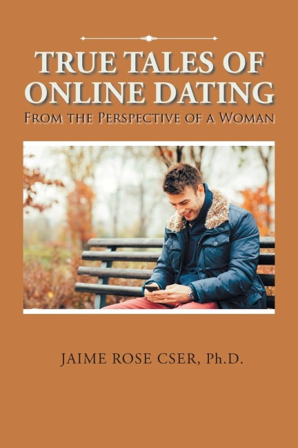 True Tales of Online Dating: From the Perspective of a Woman