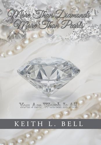More Than Diamonds, More Than Pearls You Are Worth It All