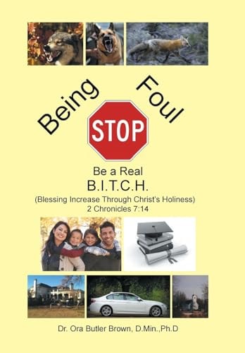 Stop Being Foul Be a Real B.I.T.C.H. (Blessing Increase Through Christ's Holiness) 2 Chronicles 7:14