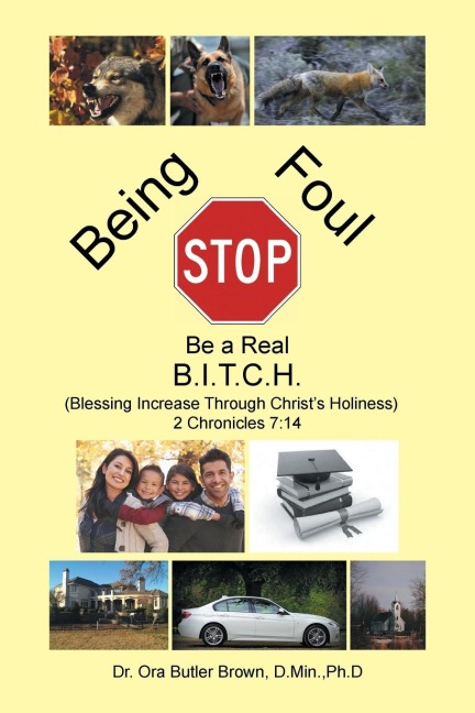 Stop Being Foul Be a Real B.I.T.C.H.: (Blessing Increase Through Christs Holiness) 2 Chronicles 7:14