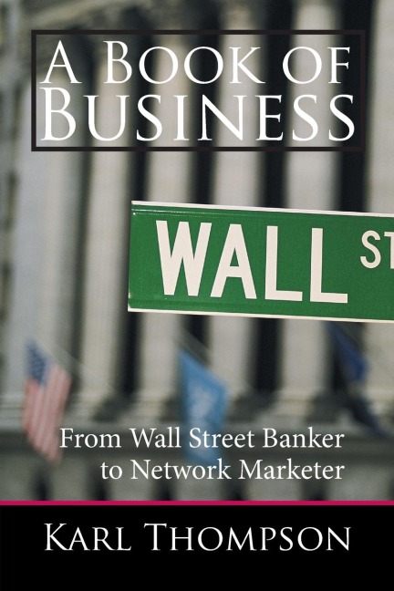 A Book of Business: From Wall Street Banker to Network Marketer