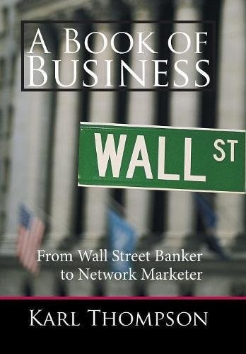 A Book of Business From Wall Street Banker to Network Marketer