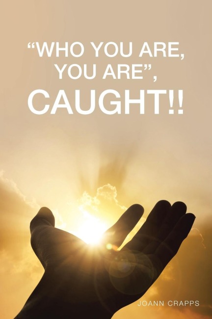 Who You Are, You Are, Caught!!