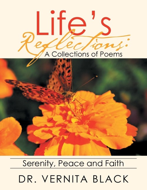 Lifes Reflections: A Collections of Poems: Serenity, Peace and Faith