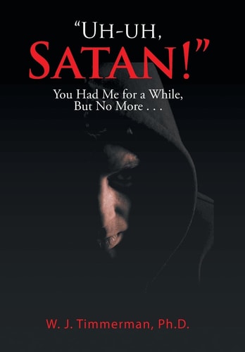 "Uh-uh, Satan!" You Had Me for a While, But No More . . .