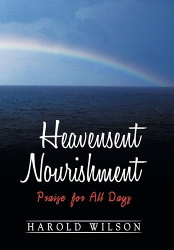 Heavensent Nourishment Praise for All Days