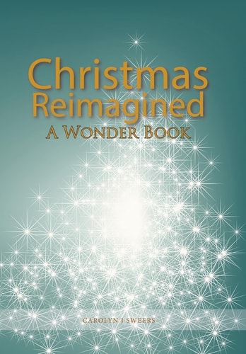 Christmas Reimagined A Wonder Book