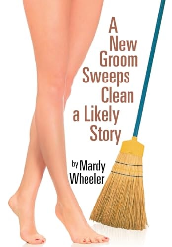 A New Groom Sweeps Clean a Likely Story