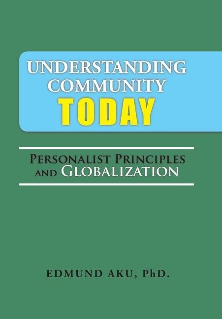 Understanding Community Today: Personalist Principles and Globalization
