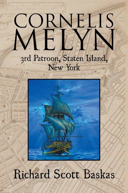 Cornelis Melyn: 3rd Patroon, Staten Island, New York