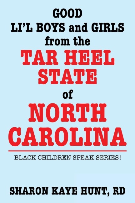 Good Lil Boys and Girls from the Tar Heel State of North Carolina: Black Children Speak Series!