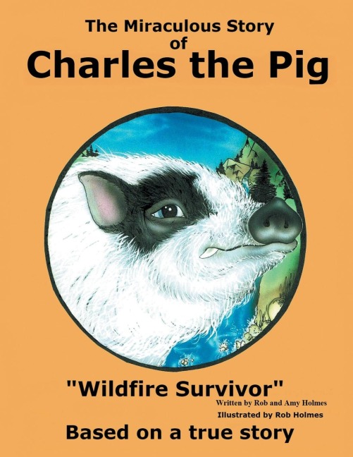 The Miraculous Story of Charles the Pig: Wildfire Survivor