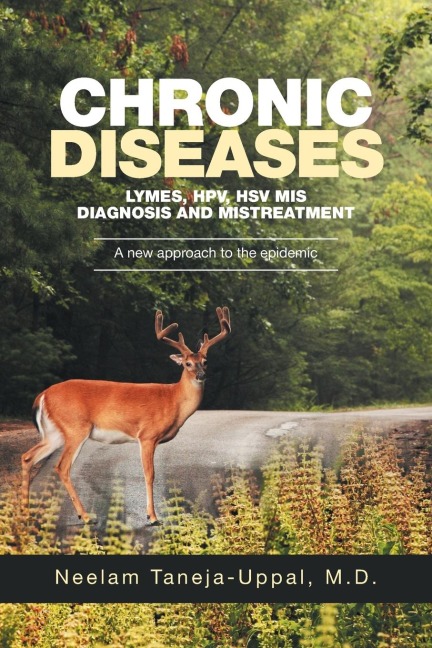 CHRONIC DISEASES -  Lymes, HPV, HSV    Mis-DIAGNOSIS AND misTREATMENT: A new approach to  the epidemic