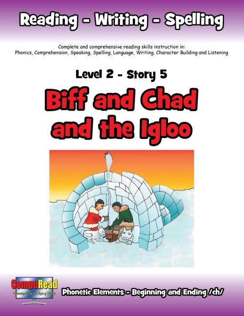 Level 2 Story 5-Biff and Chad and the Igloo: Sometimes Plans Dont Turn Out As Anticipated, But Can Be Enjoyed Anyway