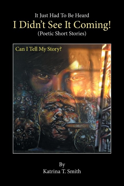I Didnt See It Coming!: Poetic Short Stories