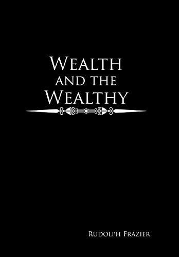 Wealth and the Wealthy