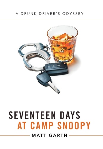 Seventeen Days at Camp Snoopy A Drunk Driver's Odyssey