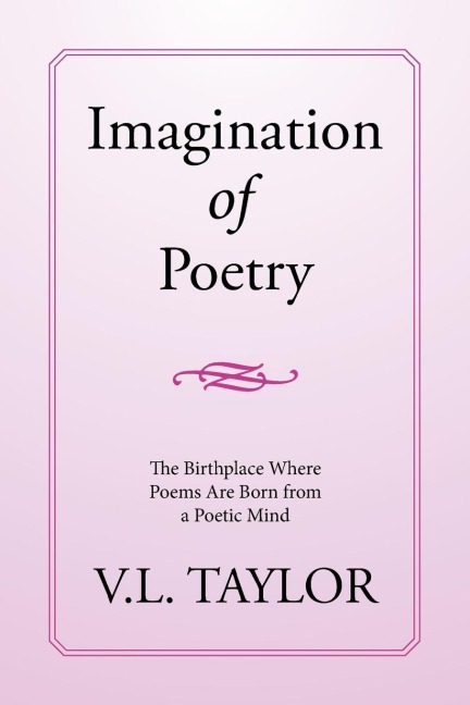 Imagination of Poetry: The Birthplace Where Poems Are Born from a Poetic Mind