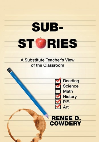 Sub Stories A Substitute Teacher's View of the Classroom