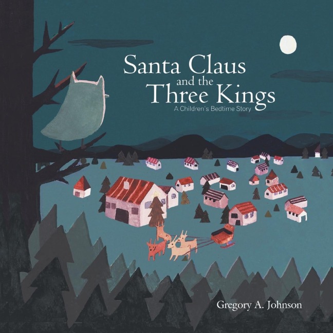 Santa Claus and the Three Kings: Childrens Bedtime Story