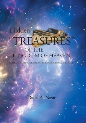 Hidden Treasures Of The Kingdom Of Heaven A "Heavenly Prescription" For Diminishing Nations
