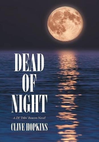 Dead of Night A DI 'Dibs' Beacon Novel