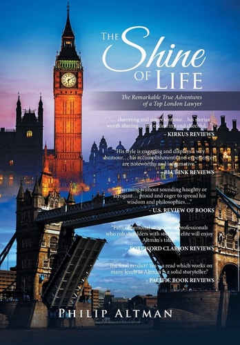 The Shine of Life The Remarkable True Adventures of a Top London Lawyer