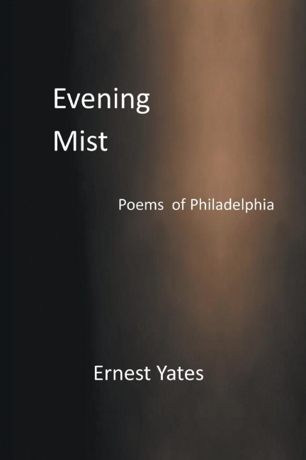 Evening Mist: Poems of Philadelphia