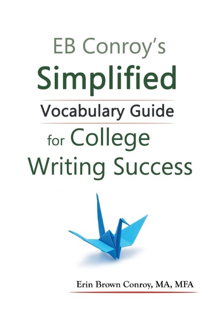 EB Conroys Simplified Vocabulary Guide: For College Writing Success