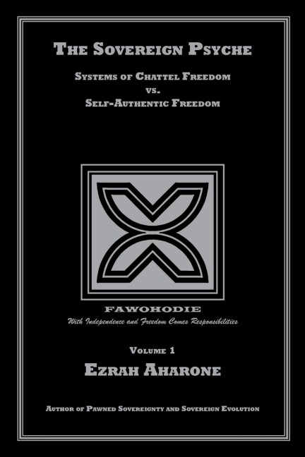 The Sovereign Psyche: Systems of Chattel Freedom vs. Self-Authentic Freedom