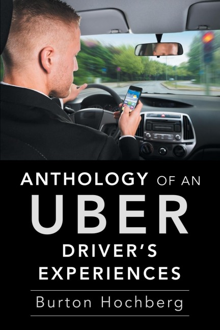 Anthology of an Uber Drivers Experiences